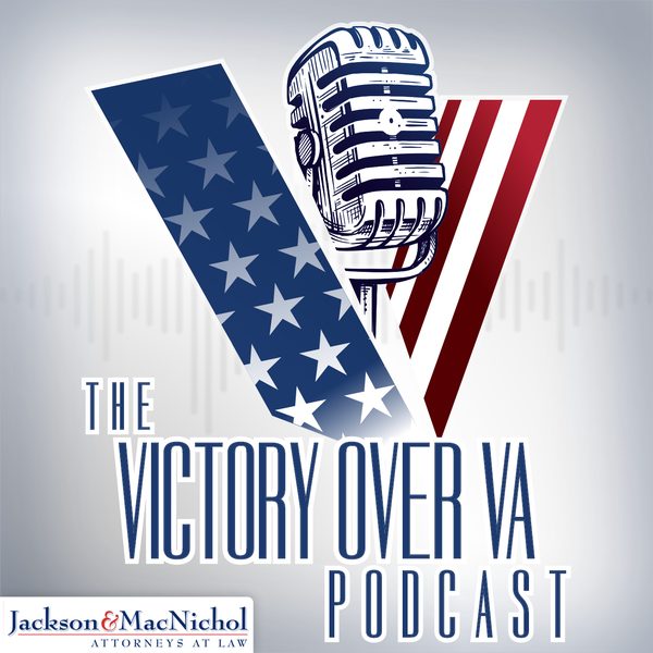 The Victory Over VA Podcast cover art from Jackson and MacNichol Law